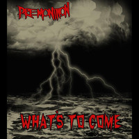 Premonition - What's to Come