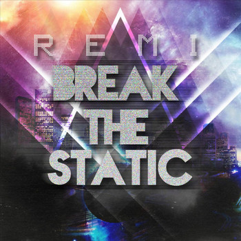 Remi - Break the Static