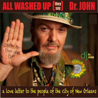 Dr. John - All Washed Up (They Say)