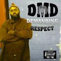 DMD - Demanding Respect (Explicit)