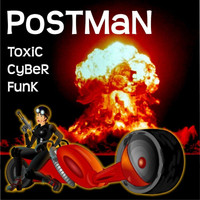 Postman - Toxic Cyber Funk (Explicit)