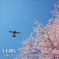 Lems - Sakura Waltz Remixes