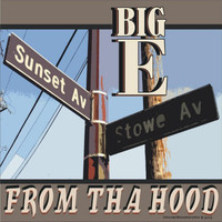 Big E - From tha Hood (Explicit)