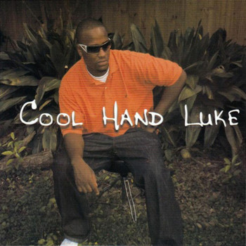 Cool Hand Luke - Drop It Down Low