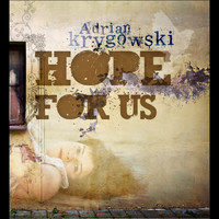Adrian Krygowski - Hope for Us