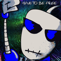 Too Much - Have to Be Free (feat. Strange People) (Explicit)