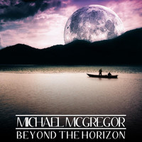 Michael McGregor - Beyond the Horizon