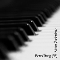 Victor Gashnikov - Piano Thing - EP