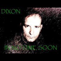 Dixon - In No Time Soon