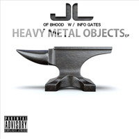 JL - Heavy Metal Objects (feat. Info Gates) (Explicit)