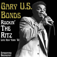 Gary U.S. Bonds - Rockin' The Ritz (Live, '81)