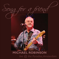 Michael Robinson - Song for a Friend