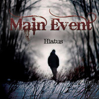 MAIN EVENT - Hiatus