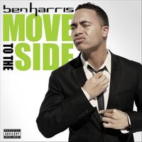Ben Harris - Move To The Side (Explicit)