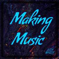 Josh Marsh - Making Music
