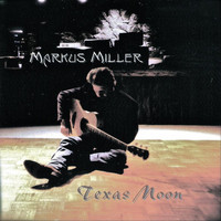 Markus Miller - Texas Moon