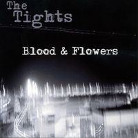 The Tights - Blood & Flowers