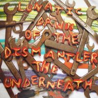The Underneath - Lunatic Dawn Of The Dismantler
