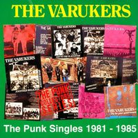 The Varukers - The Punk Singles 1982-1985