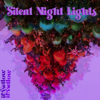 Ifyyellow - Silent Night Lights