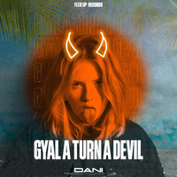 Dani - Gyal A Turn A Devil