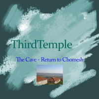 ThirdTemple - The Cave, Return to Chomesh