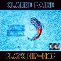 Clarke Paige - ...plays hip-hop (Deluxe Edition) (Explicit)