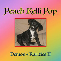 Peach Kelli Pop - Demos and Rarities II