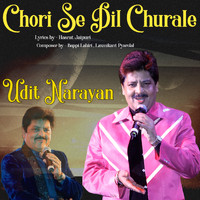 Udit Narayan - Chori Se Dil Churale