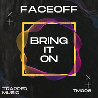 Faceoff - Bring It ON