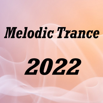 Various Artists - Melodic Trance 2022 (Explicit)