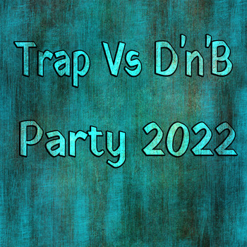 Various Artists - Trap Vs D'n'B Party 2022
