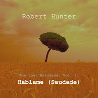Robert Hunter - The Lost Melodies, Vol. 1