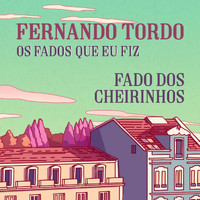 Fernando Tordo - Fado dos Cheirinhos