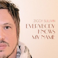 Ziggy Sullivin - Everybody Knows My Name