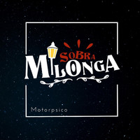 Sobra Milonga - Motorpsico