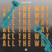 JINXSPR0 - All The Way