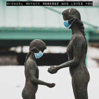 Michael Shynes - Someone Who Loves You