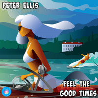 Peter Ellis - Feel The Good Times
