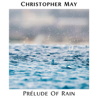 Christopher May, Josef Homola - Prélude of Rain