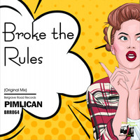 Pimlican - Broke The Rules