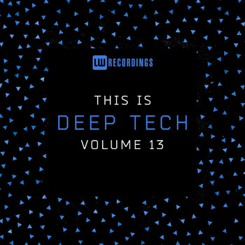 Various Artists - This Is Deep Tech, Vol. 13