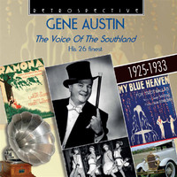 Gene Austin - The Voice of the Southland