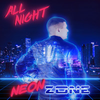 Neon Zone - All Night