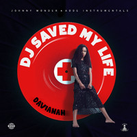 Davianah - DJ Saved My Life