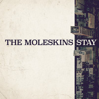 The Moleskins - Stay