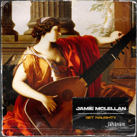 Jamie McLellan - Get Naughty