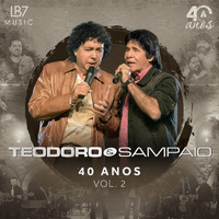 Teodoro & Sampaio - 40 Anos, Vol. 2