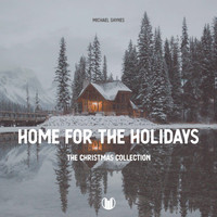 Michael Shynes - Home for the Holidays (The Christmas Collection)