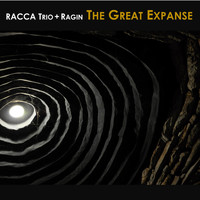 RACCA Trio + Ragin - The Great Expanse
